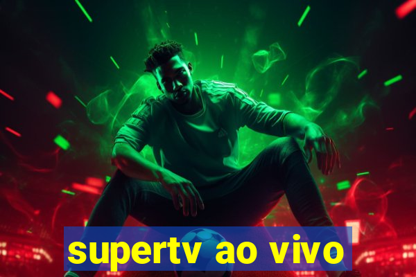 supertv ao vivo